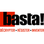 Basta ! - Décrypter, Résister, Inventer